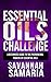 Essential Oils Challenge: A Beginners Guide To The Phenomenal Powers Of Essential Oils