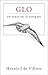 Glo - om te kry wat jy nodig het (Afrikaans Edition)