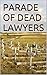 Parade of Dead Lawyers