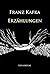 Erzählungen: Vor dem Gesetz, Das Urteil, Der Landarzt, Ein Hungerkünstler, Blumfeld, Bericht für eine Akademie, Der Jäger Graccus uvm. (German Edition)