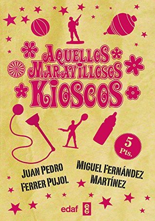 Aquellos maravillosos kioscos (Biblioteca del Recuerdo) (Spanish Edition)