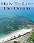 How To Live The Dream: Post...