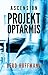 Projekt Optarmis: Ascension (German Edition)