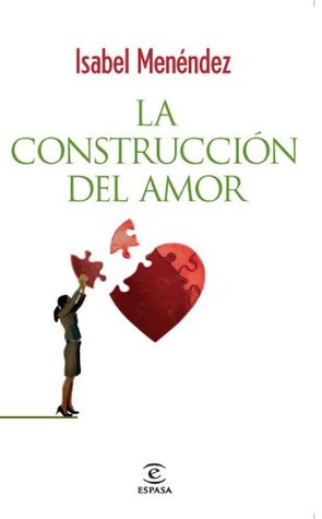 La construcción del amor (Spanish Edition)