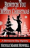 Bewitch You a Merry Christmas (Brimstone Bay #3) Bewitch You a Merry Christmas (Brimstone Bay #3)