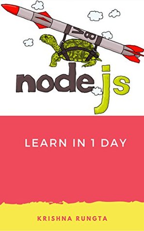 Learn NodeJS in 1 Day: Complete Node JS Guide with Examples (Kindle Edition)