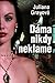 Dáma nikdy neklame by Juliana Gray Dáma nikdy neklame by Juliana Gray