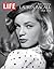 LIFE Remembering Lauren Bacall, 1924-2014