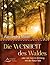 Die Weisheit des Waldes- oder wie man im Einklang mit der Natur lebt (German Edition)