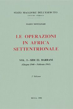 Le operazioni in Africa settentrionale. Vol. I: Sidi El Barrani (Giugno 1940 - Febbraio 1941)