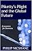 Piketty's Plight and the Global Future: Economics for Dummies