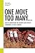 One Move Too Many: How to U...