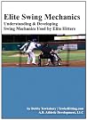 Elite Swing Mechanics: Understanding & Developing Swing Mechanics Used by Elite Hitters Elite Swing Mechanics: Understanding & Developing Swing Mechanics Used by Elite Hitters
