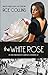 The White Rose (In the President's Service #12)
