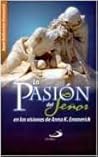 La Pasion del Señor ... En Las Visiones De Anna K. Emmerick