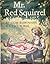 Mr. Red Squirrel by Thomas P. Robinson