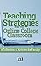 Teaching Strategies for the Online College Classroom by Deidre Price