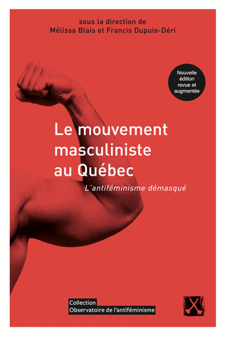 Le mouvement masculiniste au Québec: l'antiféminisme démasqué (Paperback)