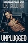 Unplugged by L.K. Collins