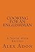 Cooking for an Englishman: ...