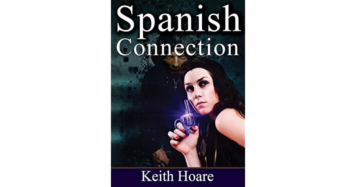 Spanish Connection (Trafficker 13) by Keith Hoare