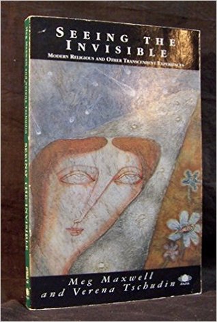 Seeing the Invisible: Modern Religious and Other Transcendent Experiences