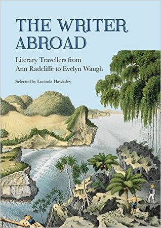 The Writer Abroad : Literary Travels from Austria to Uzbekistan (Paperback)