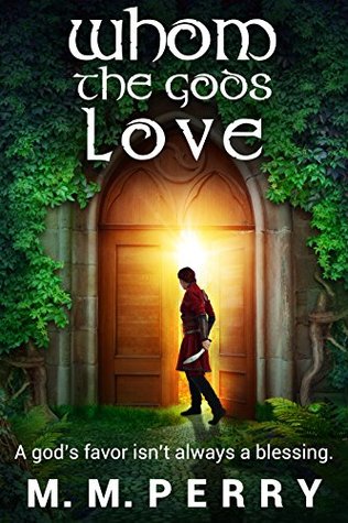 Whom the Gods Love (God & Mortals, #1)