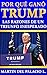 Por qué ganó Donald Trump: Las razones de un triunfo inesperado (Spanish Edition)