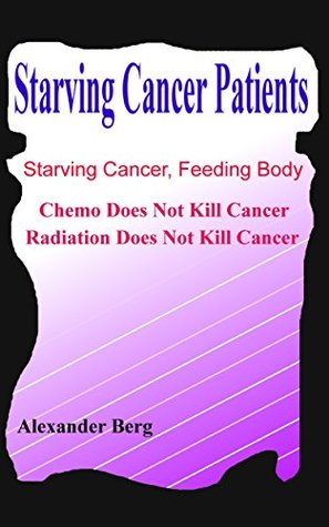 Starving Cancer Patients (Kindle Edition)
