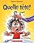 Quelle tête!