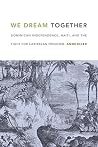 We Dream Together...