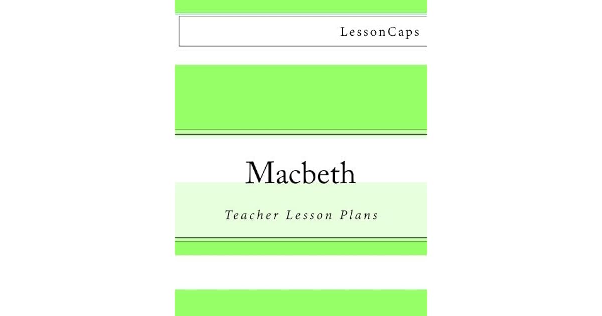Macbeth: Teacher Lesson Plans by LessonCaps