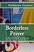 Borderless Prayer: An Advent Guide to Praying for the People on the Move