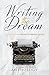 Writing the Dream: 25 Authors ~ One Dream ~ 25 Inspiring Stories