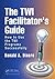 The TWI Facilitator's Guide: How to Use the TWI Programs Successfully