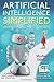 Artificial Intelligence Simplified: Understanding Basic Concepts (Student Edition)