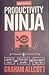 How To Be A Productivity Ninja by Graham Allcott