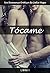 Tócame - Libro 1: Un Romanc...