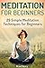 Meditation For Beginners: 25 Simple Meditation Techniques for Beginners (meditation for beginners, meditation, meditation books)