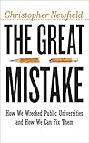 The Great Mistake by Christopher Newfield