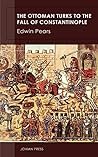 The Ottoman Turks to the Fall of Constantinople