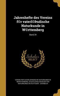 Jahreshefte des Vereins f(c)r vaterl(c)þndische Naturkunde in W(c)rttemberg; Band 34 (German Edition)