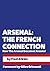 Arsenal: The French Connection: How The Arsenal became L'Arsenal