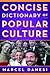 Concise Dictionary of Popular Culture