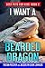 I Want A Bearded Dragon (Best Pets For Kids Book 2)