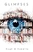 Glimpses
