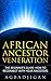 AFRICAN ANCESTOR VENERATION...