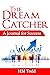 The Dream Catcher: A Journa...