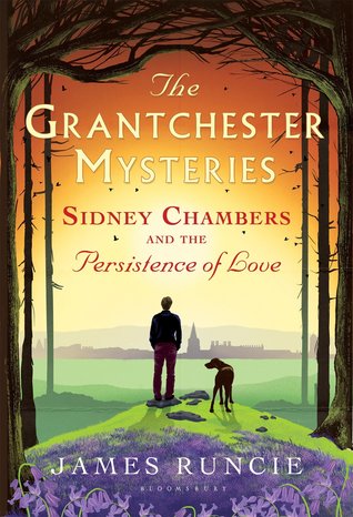 Sidney Chambers and the Persistence of Love (The Grantchester Mysteries #6)